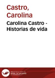 Carolina Castro - Historias de vida