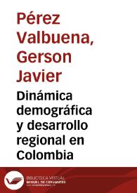 Dinámica demográfica y desarrollo regional en Colombia