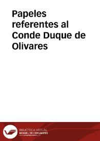 Papeles referentes al Conde Duque de Olivares 