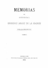 Memorias del General Gregorio Aráoz de la Madrid. Tomo I