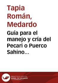 Guía para el manejo y cría del Pecari o Puerco Sahino Pecari tajacu