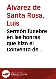 Sermón fúnebre en las honras que hizo el Convento de San Pablo de Valladolid en la muerte de ... Fray Antonio Sanjurjo y Miranda ... / predicole...