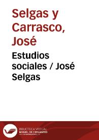 Estudios sociales / José Selgas