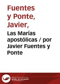 Las Marías apostólicas / por Javier Fuentes y Ponte