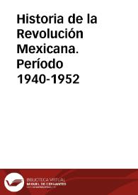 Historia de la Revolución Mexicana. Período 1940-1952
