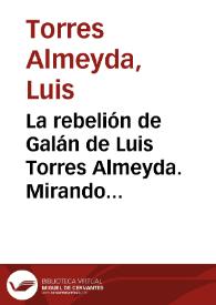 La rebelión de Galán de Luis Torres Almeyda. Mirando hacia la libertad (1)