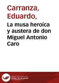 La musa heroíca y austera de don Miguel Antonio Caro