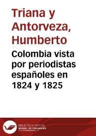 Colombia vista por periodistas españoles en 1824 y 1825