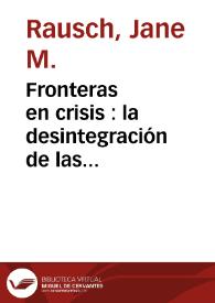 Fronteras en crisis : la desintegración de las misiones en el extremo norte de México y en la Nueva Granada, 1821-1849