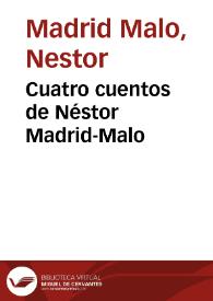 Cuatro cuentos de Néstor Madrid-Malo