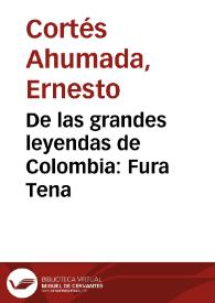 De las grandes leyendas de Colombia: Fura Tena