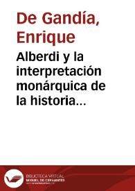 Alberdi y la interpretación monárquica de la historia Americana
