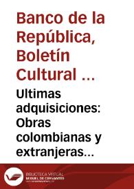 Ultimas adquisiciones: Obras colombianas y extranjeras 1980