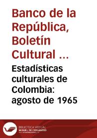 Estadísticas culturales de Colombia: agosto de 1965