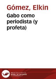 Gabo como periodista (y profeta)