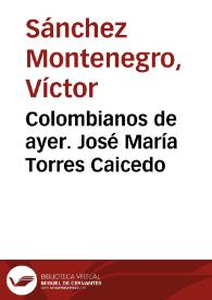 Colombianos de ayer. José María Torres Caicedo