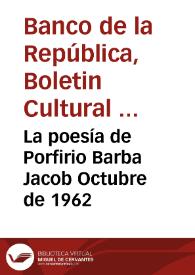 La poesía de Porfirio Barba Jacob Octubre de 1962