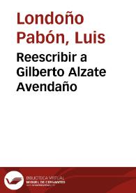 Reescribir a Gilberto Alzate Avendaño
