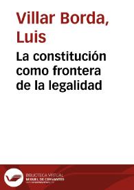 La constitución como frontera de la legalidad