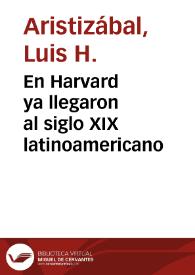 En Harvard ya llegaron al siglo XIX latinoamericano