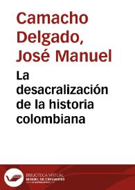 La desacralización de la historia colombiana