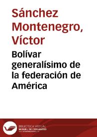 Bolívar generalísimo de la federación de América