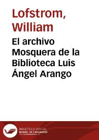 El archivo Mosquera de la Biblioteca Luis Ángel Arango
