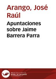 Apuntaciones sobre Jaime Barrera Parra