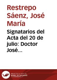 Signatarios del Acta del 20 de julio: Doctor José Ignacio Pescador