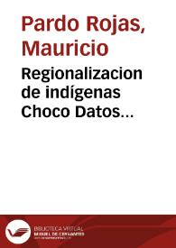 Regionalizacion de indígenas Choco Datos etnohistóricos, lingüísticos y asentamientos actuales