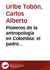 Pioneros de la antropología en Colombia: el padre Rafael Celedon