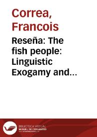 Reseña: The fish people: Linguistic Exogamy and Tukanoan Identity in Northwest Amazonia