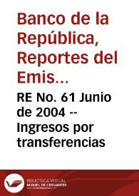 RE No. 61 Junio de 2004 -- Ingresos por transferencias