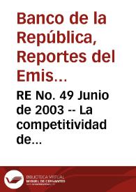 RE No. 49 Junio de 2003 -- La competitividad de algunos productos colombianos que se exportan hacia los Estados Unidos