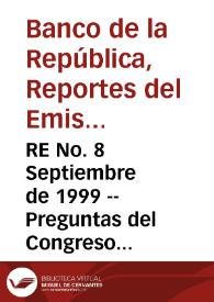 RE No. 8 Septiembre de 1999 -- Preguntas del Congreso a la Junta Directiva del Banco de la República