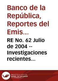 RE No. 62 Julio de 2004 -- Investigaciones recientes sobre historia económica colombiana