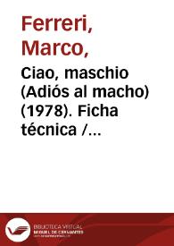 Ciao, maschio (Adiós al macho) (1978). Ficha técnica