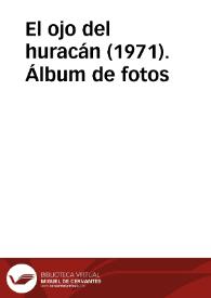 El ojo del huracán (1971). Álbum de fotos