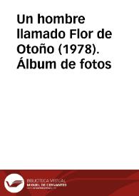 Un hombre llamado Flor de Otoño (1978). Álbum de fotos 