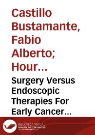 Surgery Versus Endoscopic Therapies For Early Cancer And High-Grade Dysplasia In The Esophagus: A Systematic Review