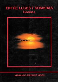 Entre luces y sombras : poemas