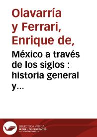 México a través de los siglos : historia general y completa... Tomo 4. México independiente