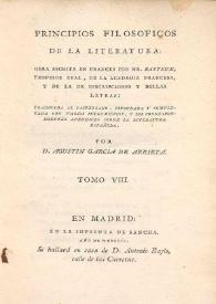Principios filosoficos de la literatura: ó Curso razonado de Bellas Letras y de Bellas Artes. Tomo VIII