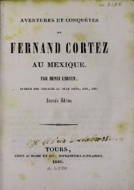 Aventures et conquêtes  de Fernand Cortez au mexique