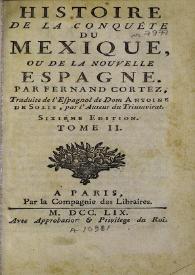 Histoire de la conquête du Mexique, ou de la Nouvelle Espagne par Fernand Cortez. Tome II