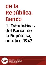 1. Estadísticas del Banco de la República, octubre 1947