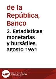 3. Estadísticas monetarias y bursátiles, agosto 1961