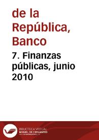 7. Finanzas públicas, junio 2010