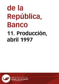 11. Producción, abril 1997