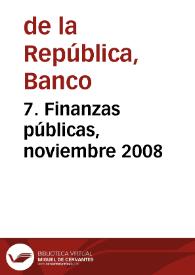 7. Finanzas públicas, noviembre 2008